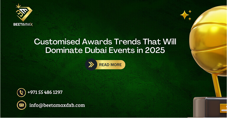 Customised Awards Trends That Will Dominate Dubai Events in 2025